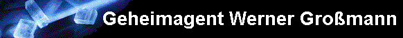  Geheimagent Werner Gro�mann 